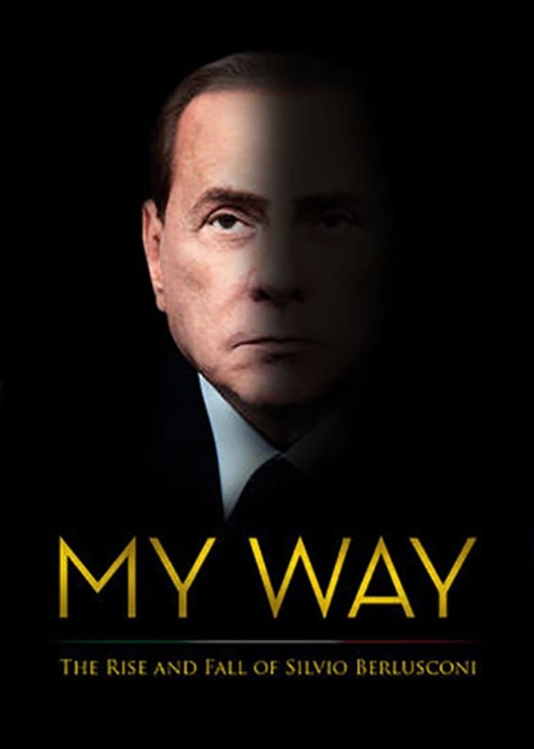 Oglądaj My Way: The Rise and Fall of Silvio Berlusconi