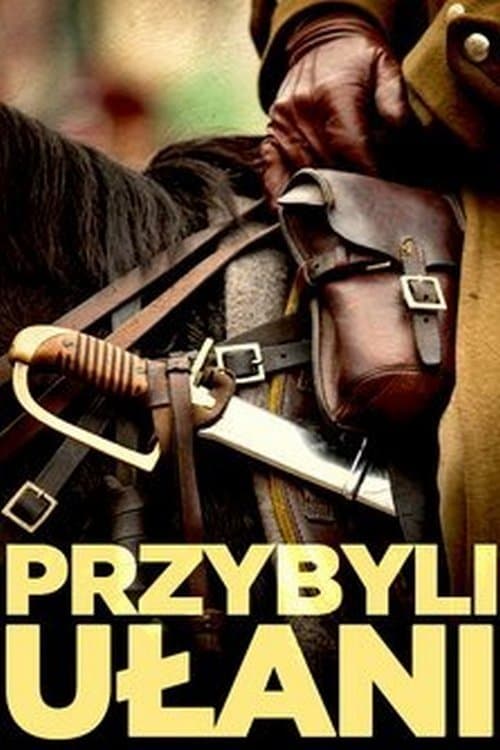 Oglądaj Przybyli ułani