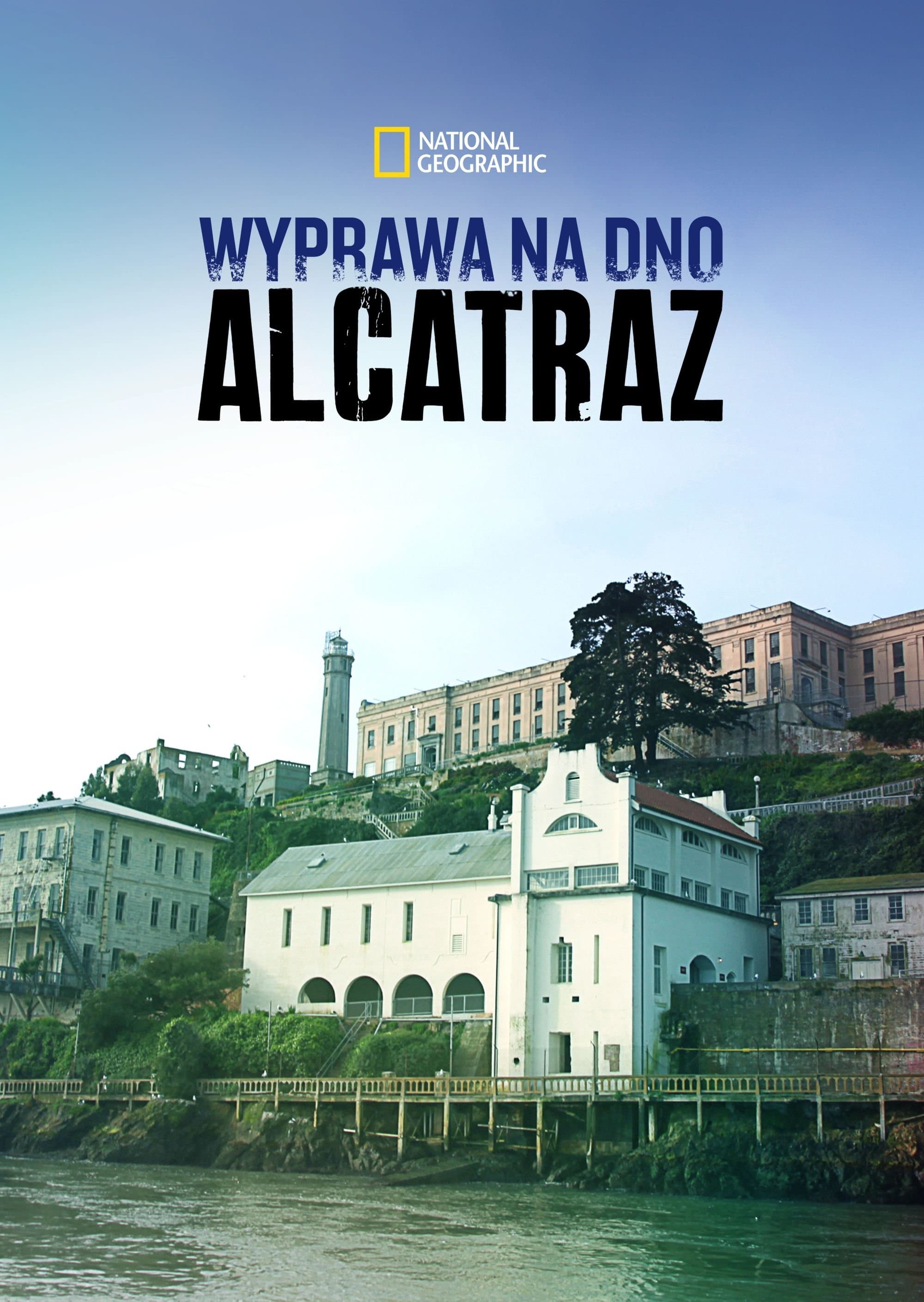 Oglądaj Wyprawa na dno: Alcatraz