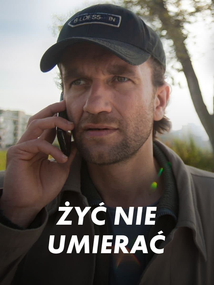 Oglądaj Żyć nie umierać