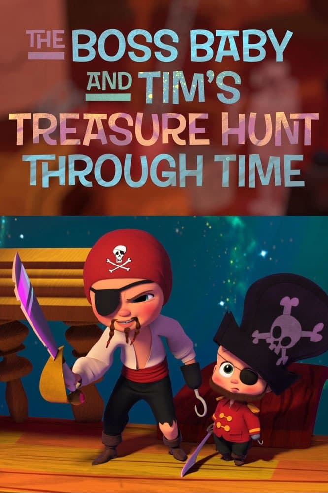 Oglądaj The Boss Baby and Tim's Treasure Hunt Through Time